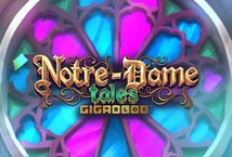 Notre Dame Tales Gigablox Slot Review